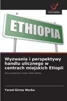 Wyzwania i perspektywy handlu ulicznego w centrach miejskich Etiopii (Polish Edition) 6208834473 Book Cover