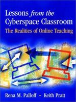 Lessons from the Cyberspace Classroom: The Realities of Online Teaching (Jossey Bass Higher and Adult Education Series) 0787955191 Book Cover