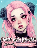 Pastel Goth Beauties Coloring Book: Add a Touch of Elegance to Your Spooky Side with These Whimsical Designs 8367484371 Book Cover
