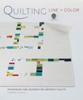 Quilting Line and Color: Techniques and Designs for Abstract Quilts 1596683333 Book Cover