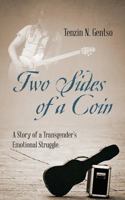 Two Sides of a Coin: A Story of a Transgender's Emotional Struggle 1478726067 Book Cover