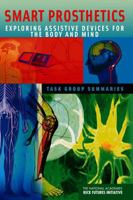 Smart Prosthetics: Exploring Assistive Devices for the Body and Mind: Task Group Summaries