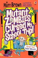 Mutant Zombies Cursed My School Trip 1474960235 Book Cover