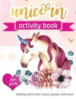 Unicorn Activity Book For Girls: 100 pages of Fun Educational Activities for Kids coloring, dot to dot, mazes, puzzles, word search, and more! 8.5 x 11 inches 1095957449 Book Cover