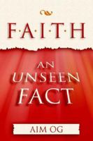 Faith: An Unseen Fact 0976000938 Book Cover