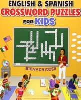 English and Spanish Crossword Puzzles for Kids 1684819911 Book Cover