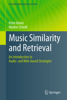 Music Similarity and Retrieval: An Introduction to Audio- And Web-Based Strategies 3662497204 Book Cover