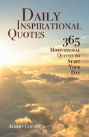 Daily Inspirational Quotes: 365 Motivational Quotes to Start Your Day B08CMYCJ5F Book Cover