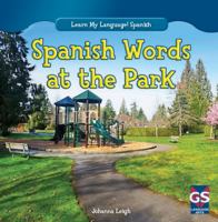 Spanish Words at the Park 1482403463 Book Cover