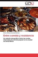 Entre Comida y Resistencia 3659043087 Book Cover