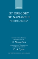 St Gregory of Nazianzus: Poemata Arcana (Oxford Theological Monographs) 0198267320 Book Cover