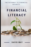 Financial Literacy: The Pathway to Financial Security B09M58P8G7 Book Cover