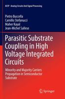 Parasitic Substrate Coupling in High Voltage Integrated Circuits: Minority and Majority Carriers Propagation in Semiconductor Substrate 3030089762 Book Cover