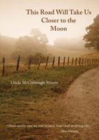 This Road Will Take Us Closer to the Moon 1937146030 Book Cover