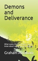 Demons and Deliverance: What every church member should know about supernatural visitations B08KJP4SX5 Book Cover