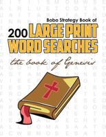 Bobo Strategy Book of 200 Large Print Word Searches: The Book of Genesis 0981988105 Book Cover