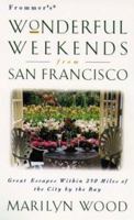 Frommer's Wonderful Weekends from San Francisco 002861335X Book Cover
