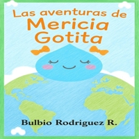 Las aventuras de Mericia Gotita: Primera aventura: el jardín y las nubes (Spanish Edition) B0FRY1DHZK Book Cover
