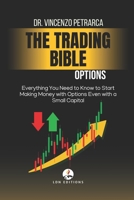 THE BIBLE OF TRADING: OPTIONS: Everything You Need to Know to Start Making Money with Options Even with Little Capital B0DQWZNB29 Book Cover