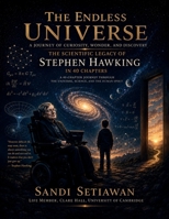 THE ENDLESS UNIVERSE: A JOURNEY OF CURIOSITY, WONDER, AND DISCOVERY 197299381X Book Cover
