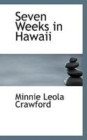 Seven Weeks in Hawaii 1146390408 Book Cover