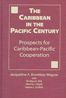 The Caribbean in the Pacific Century: Prospects for Caribbean-Pacific Cooperation 155587195X Book Cover