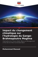 Impact du changement climatique sur l'hydrologie du Gange-Brahmapoutre Meghna (French Edition) 6207693485 Book Cover
