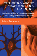 Thinking About Teaching and Learning: Developing Habits of Learning with First Year College and University Students 1579220134 Book Cover