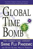 Global Time Bomb: The Coming H2N2v Variant Swine Flu Pandemic and Other Global Health Threats 1469910217 Book Cover