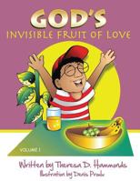 God's Invisible Fruit of Love 0982455054 Book Cover