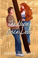 The Hope Once Lost: a Love after Loss, Plus Size Single Mom, and Retired Hockey Player Small Town Romance B0GQD2RSKS Book Cover