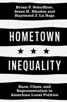 Hometown Inequality: Race, Class, and Representation in American Local Politics 1108725376 Book Cover