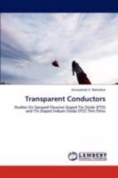 Transparent Conductors: Studies On Sprayed Flourine Doped Tin Oxide (FTO) and Tin Doped Indium Oxide (ITO) Thin Films 3846533424 Book Cover