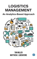 Logistics Management: An Analytics-Based Approach 1949443841 Book Cover