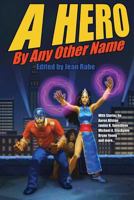 A Hero by Any Other Name 098967682X Book Cover