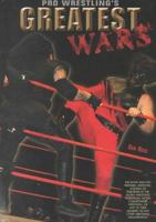 Pro Wrestling's Greatest Wars (Pro Wrestling Legends) 0791058379 Book Cover