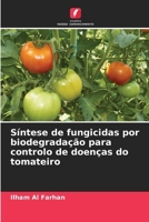 Síntese de fungicidas por biodegradação para controlo de doenças do tomateiro (Portuguese Edition) 6203337951 Book Cover