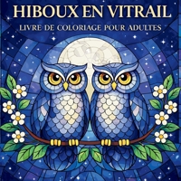 Hiboux en Vitrail - Livre de coloriage pour adultes (French Edition) 9893639743 Book Cover
