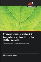 Educazione e valori in Angola: capire il ruolo della scuola: Formazione alla cittadinanza in Angola (Italian Edition) 6207666399 Book Cover