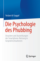 Die Psychologie des Phubbing: Ursachen und Auswirkungen der Smartphone-Nutzung in Gesprächssituationen 9819959160 Book Cover