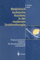 Medizinisch-Technische Assistenz in Der Modernen Strahlentherapie: Praxisorientierter Leitfaden Fur Berufsausbildung Und Routine 3540638342 Book Cover