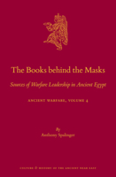 The Books behind the Masks Sources of Warfare Leadership in Ancient Egypt. Ancient Warfare Series Volume 4 900446610X Book Cover