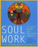 Soul Work: A Field Guide for Spiritual Seekers 0060952180 Book Cover