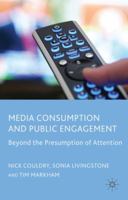 Media Consumption and Public Engagement: Beyond the Press (Consumption and Public Life) 0230247385 Book Cover