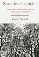 Narrative Skepticism: Moral Agency and Representations of Consciousness in Fiction 0838639003 Book Cover