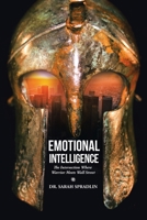 Emotional Intelligence: The Intersection Where Warrior Meets Wall Street 1684717574 Book Cover