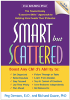 Smart but Scattered: The Revolutionary "Executive Skills" Approach to Helping Kids Reach Their Potential 1593854455 Book Cover