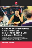 Estatuto socioeconómico e discriminação relacionada com o VIH em Lagos, Nigéria 6202827491 Book Cover