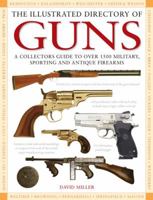 The Illustrated Directory of Guns 0681066857 Book Cover