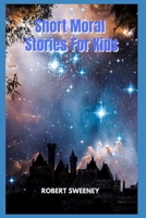 Short Moral Stories For Kids B09YQW856B Book Cover